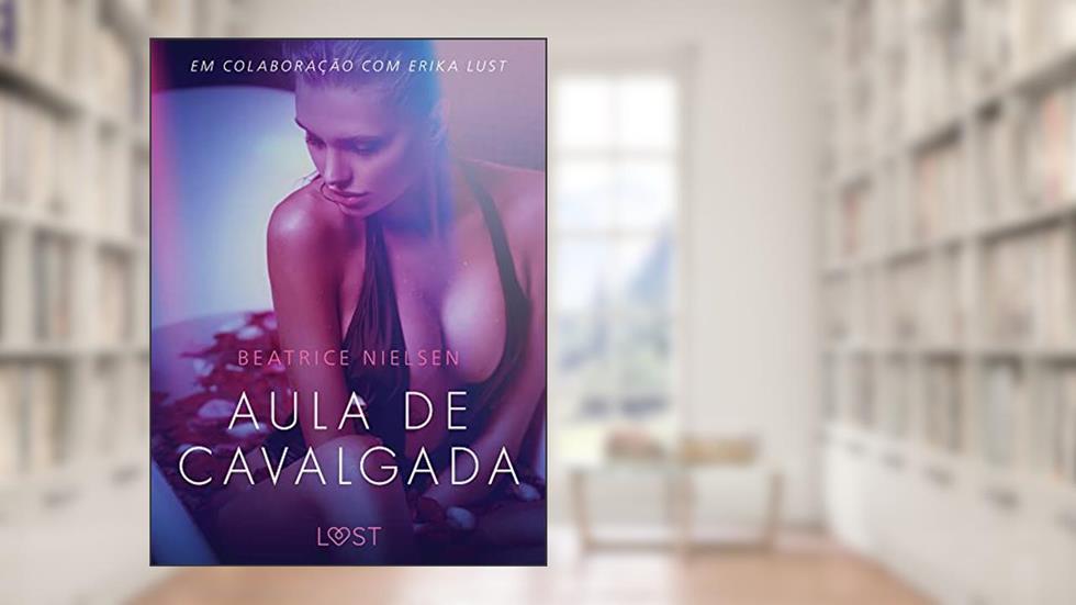 Aula de cavalgada - Conto erótico (LUST), do autor Beatrice Nielsen