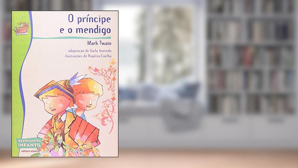 O príncipe e o mendigo, do autor Mark Twain
