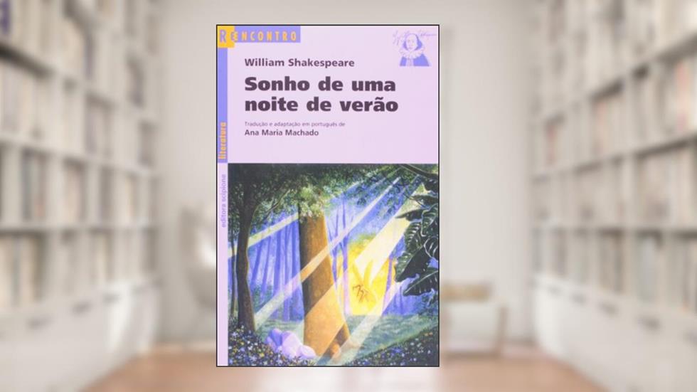 Sonho de uma noite de verão, do autor William Shakespeare