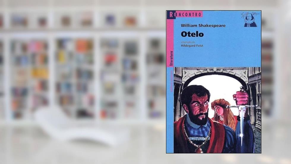 Otelo. O Mouro de Veneza - Coleção Reencontro Literatura, do autor William Shakespeare