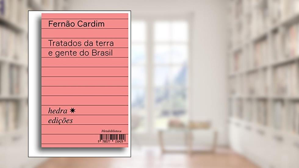 Tratados da terra e gente do Brasil, do autor Fernão Cardim