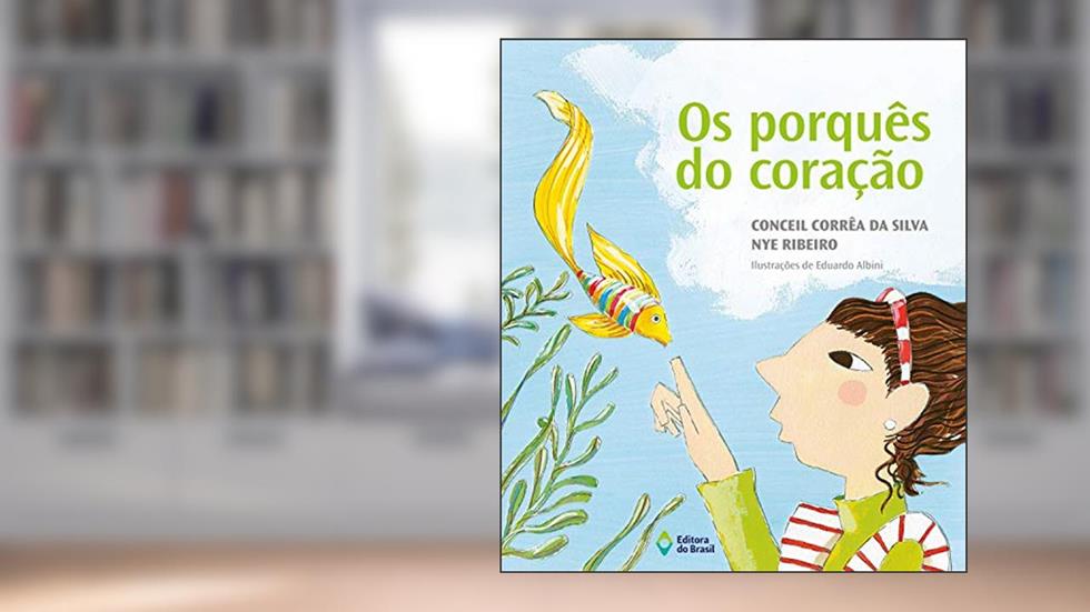 Os porquês do coração (Viagens do Coração), do autor Conceil Corrêa da Silva; Nye Ribeiro