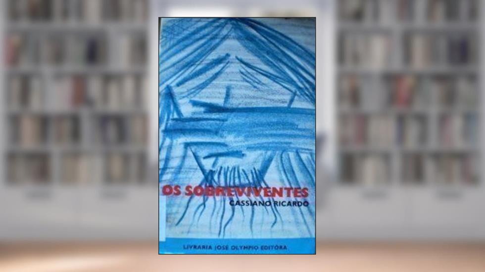 Os Sobreviventes Acompanhados de um Poema Circunstancial e de uma Trad, do autor Cassiano Ricardo