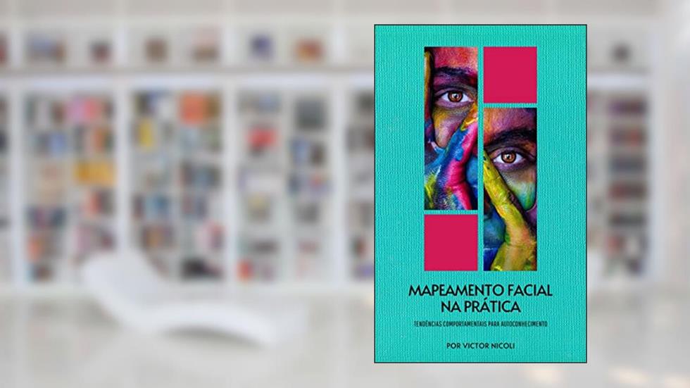 Mapeamento Facial na Prática: Tendências Comportamentais para Autoconhecimento, do autor Victor Nicoli