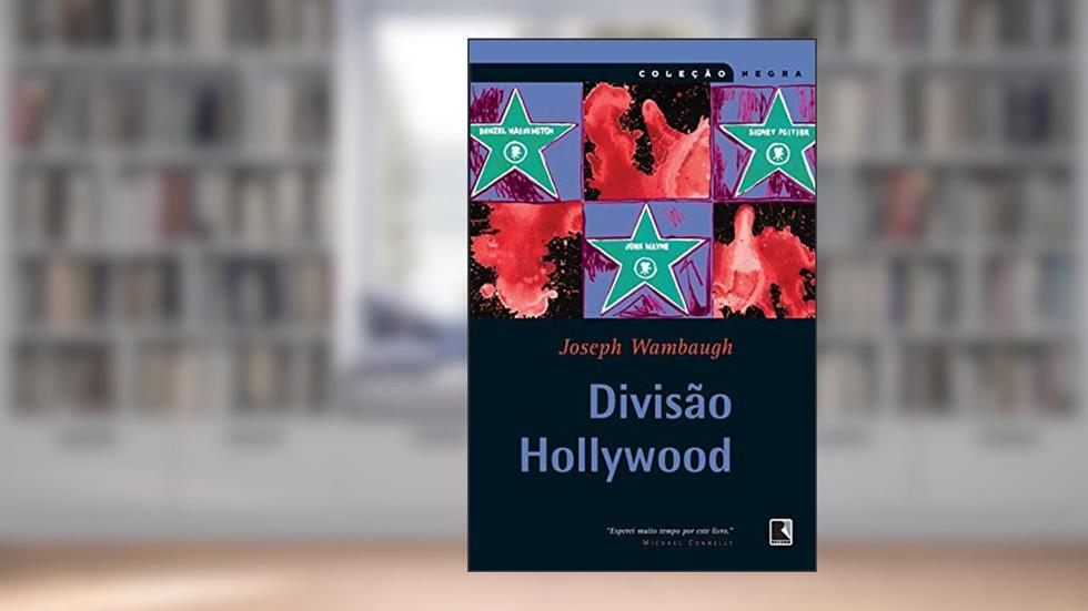 Divisão Hollywood, do autor Joseph Wambaugh
