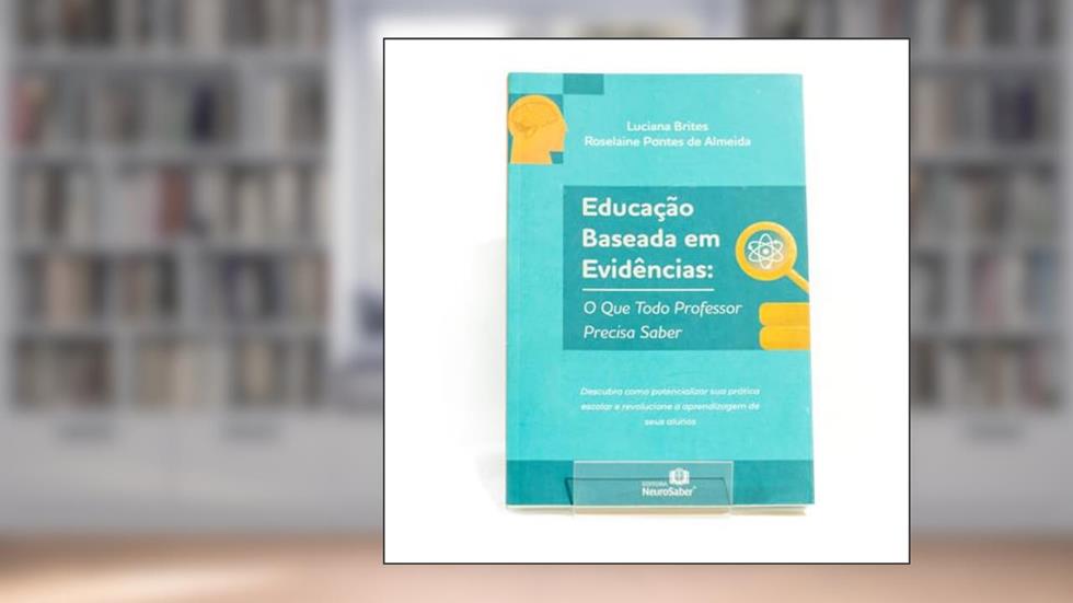 Livro Educação Baseada em Evidências, do autor Luciana Brites; Roselaine Pontes de Almeida