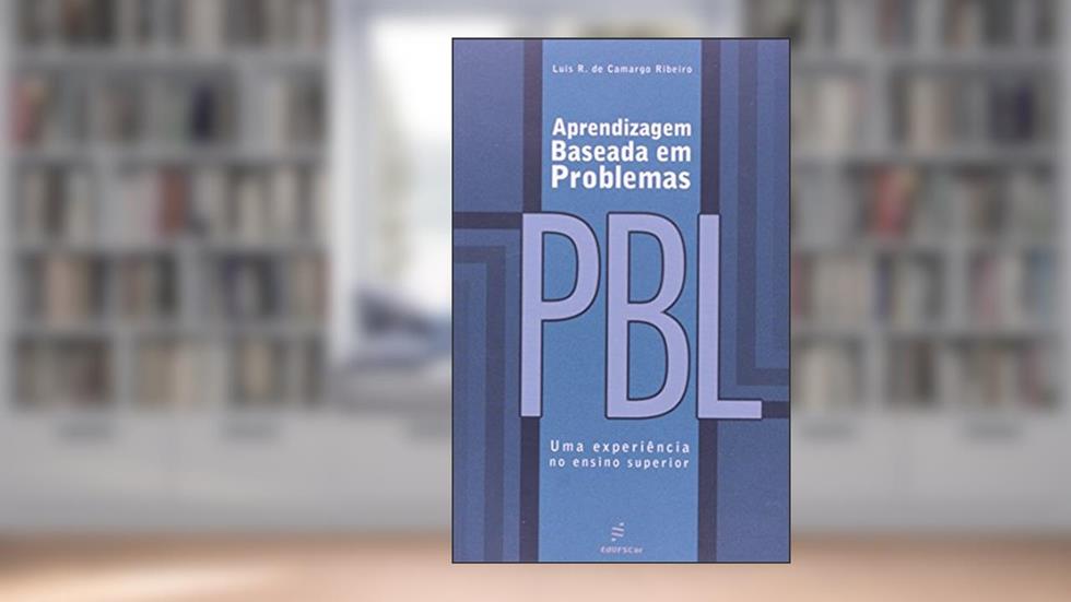 Aprendizagem Baseada em Problemas (PBL): uma experiência no ensino superior, do autor Luis R. de Camargo Ribeiro