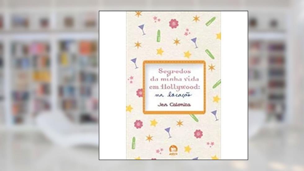 Segredos da minha vida em Hollywood: Na locação (Vol. 2), do autor Jen Calonita