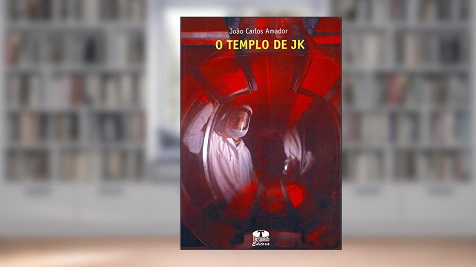 O Templo de JK, do autor João Carlos Amador