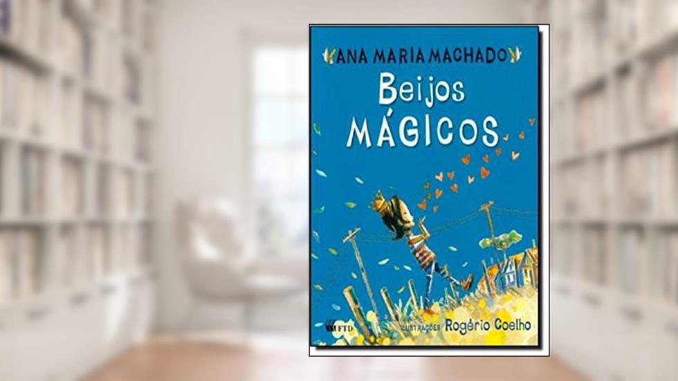 Beijos Mágicos, do autor Ana Maria Machado