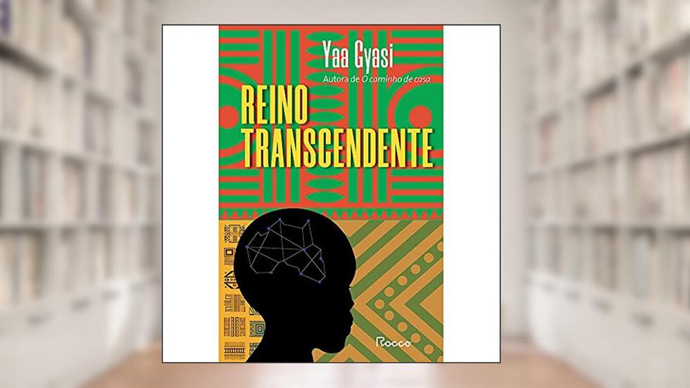 Reino transcendente, do autor Yaa Gyasi