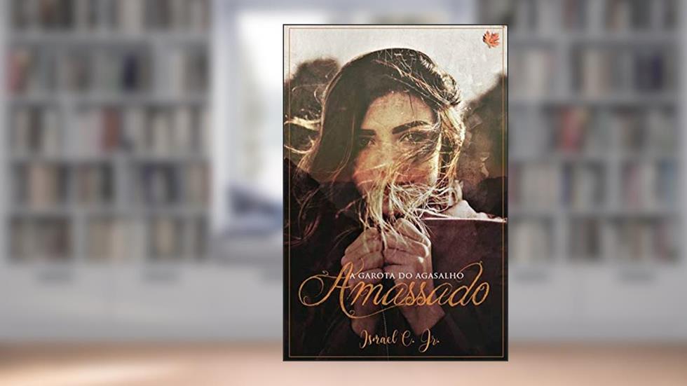 A Garota do Agasalho Amassado, do autor Ismael Campos Jr.