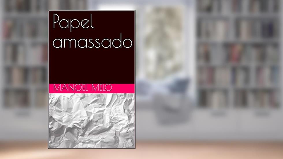 Papel Amassado, do autor Manoel Melo
