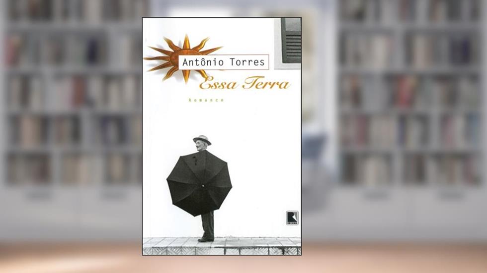 Essa terra, do autor Antônio Torres