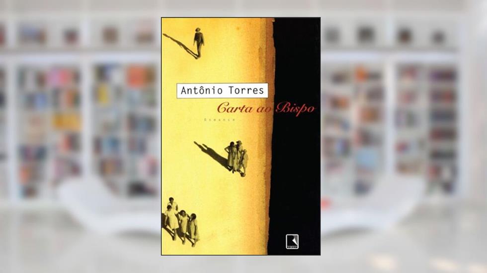 Carta ao bispo, do autor Antônio Torres