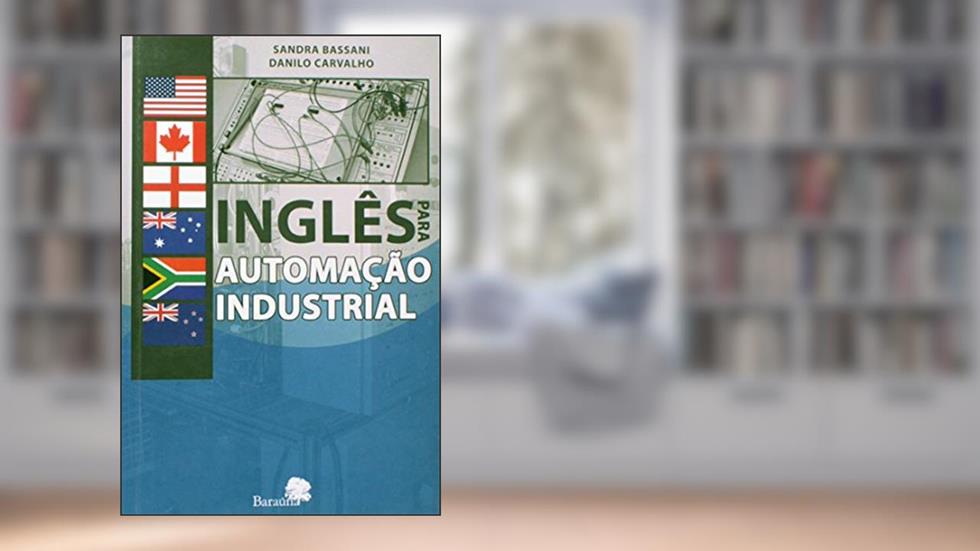 Inglês Para Automação Industrial, do autor Sandra Bassani; Danilo Carvalho