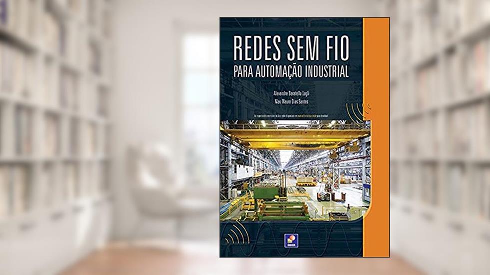 Redes sem fio para automação industrial, do autor Alexandre Baratella Lugli e Max Mauro Dias Santos