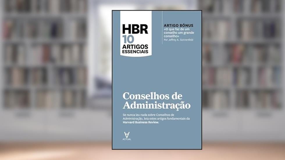 HBR - 10 Artigos Essenciais - Conselhos de Administração, do autor Almedina