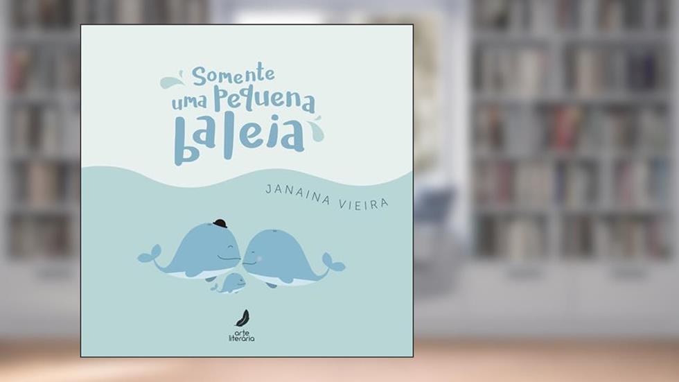 Somente uma pequena baleia, do autor Janaina Vieira