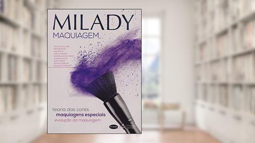 Capa de Milady - Maquiagem: teoria das cores, maquiagens especiais, evolução da maquiagem, do autor Michelle Allaird