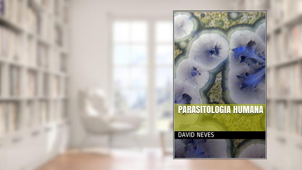 Parasitologia Humana, do autor David Neves