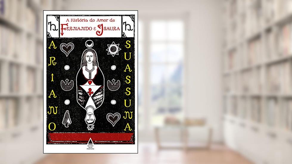 A História do Amor de Fernando e Isaura, do autor Ariano Suassuna