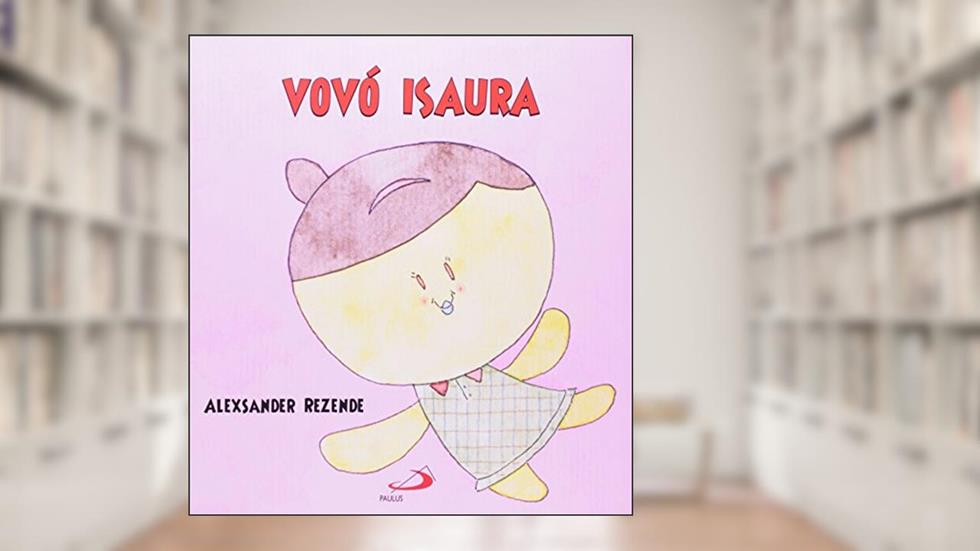 Vovó Isaura, do autor Alexsander Rezende