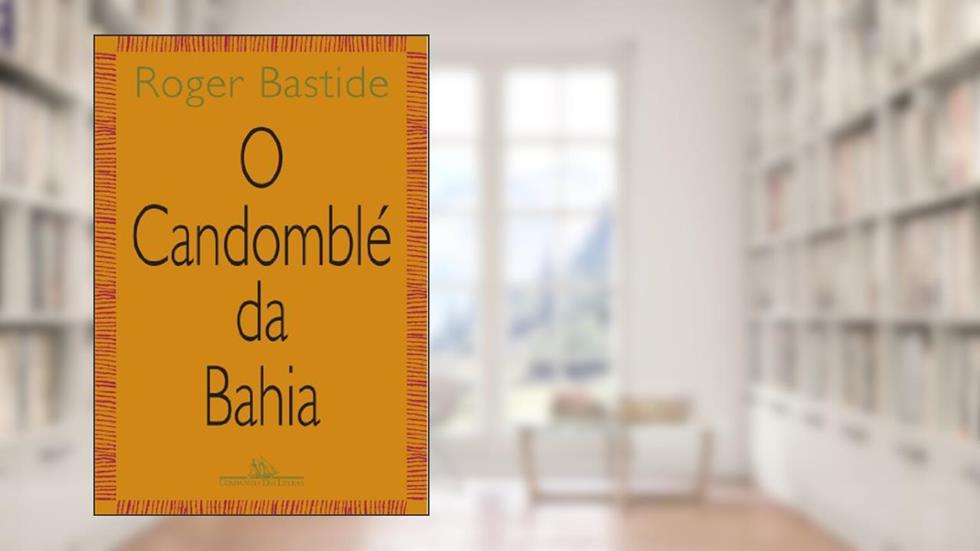 O candomblé da Bahia, do autor Roger Bastide
