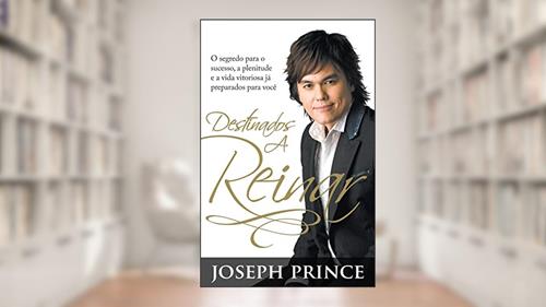 Capa de Destinados a Reinar, do autor Joseph Prince