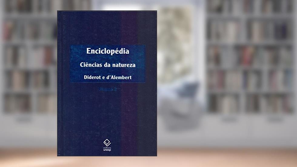Enciclopédia, ou Dicionário razoado das ciências, das artes e dos ofícios - Vol. 3: Ciências da natureza, do autor Denis Diderot; Jean Le Rond D'Alembert