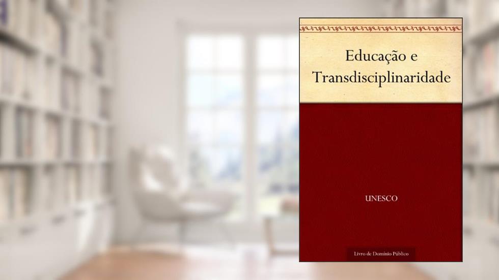 Educação e Transdisciplinaridade, do autor UNESCO