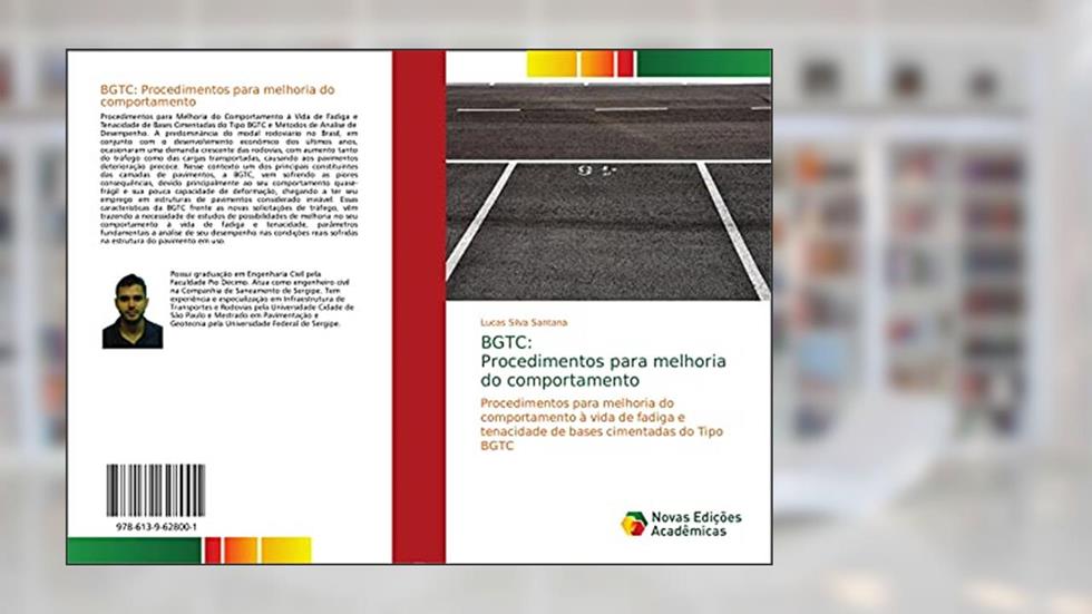 BGTC: Procedimentos para melhoria do comportamento: Procedimentos para melhoria do comportamento à vida de fadiga e tenacidade de bases cimentadas do Tipo BGTC, do autor Lucas Silva Santana