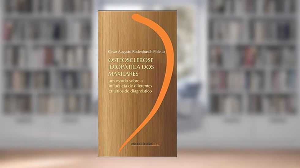 Osteosclerose Idiopática dos Maxilares: um Estudo Sobre a Influência de Diferentes Critérios de Diagnóstico, do autor Cesar Augusto Rodenbusch Poletto
