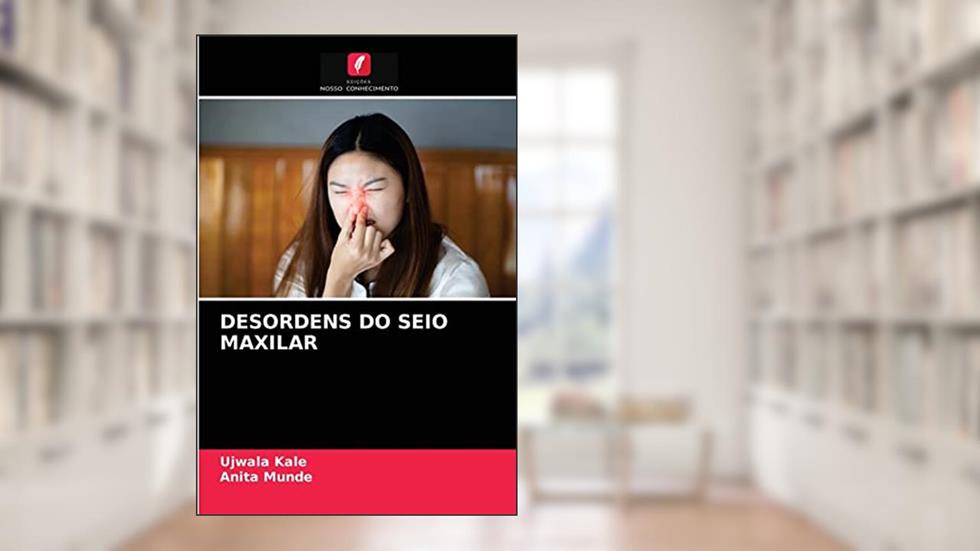 DESORDENS DO SEIO MAXILAR, do autor Ujwala Kale; Anita Munde