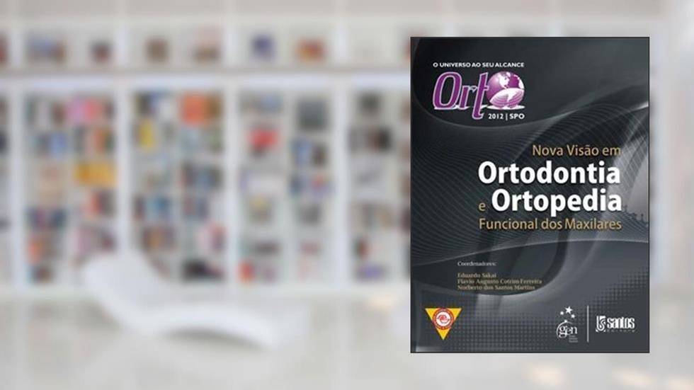 Nova Visão em Ortodontia e Ortopedia Funcional dos Maxilares, do autor Flavio Augusto Cotrin Ferreira