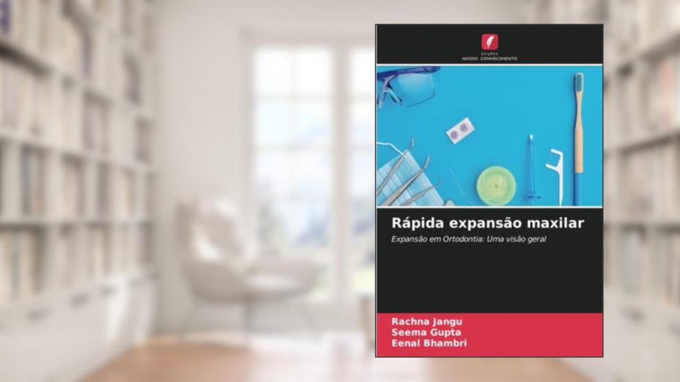 Rápida expansão maxilar: Expansão em Ortodontia: Uma visão geral, do autor Rachna Jangu; Seema Gupta; Eenal Bhambri