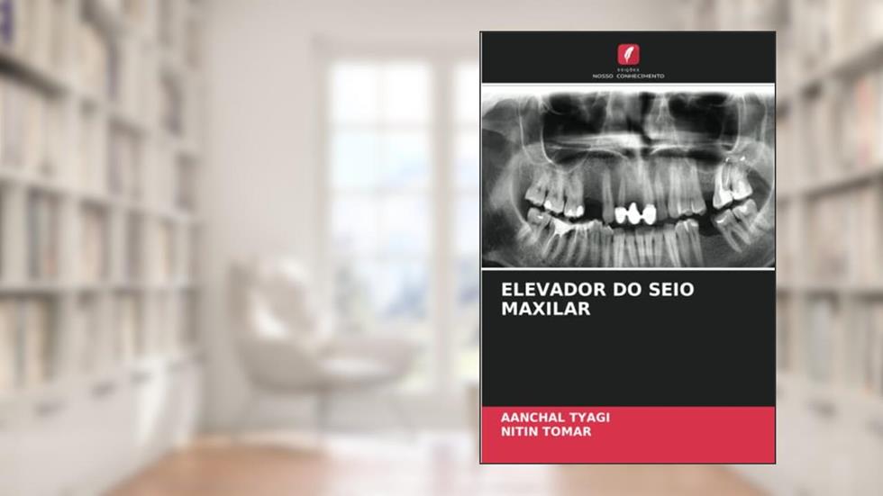 ELEVADOR DO SEIO MAXILAR, do autor Aanchal Tyagi; Nitin Tomar