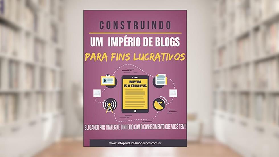 Construindo Um Império De Blogs Para Fins Lucrativos: Blogando Por Tráfego e Dinheiro Com o Conhecimento Que Você Tem, do autor Silvio Messa
