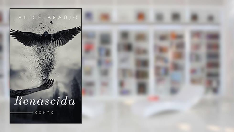 Renascida, do autor Alice Araújo