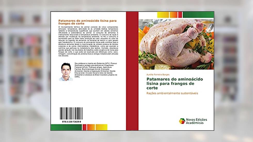 Patamares do aminoácido lisina para frangos de corte: Rações ambientalmente sustentáveis, do autor Aurélio Ferreira Borges