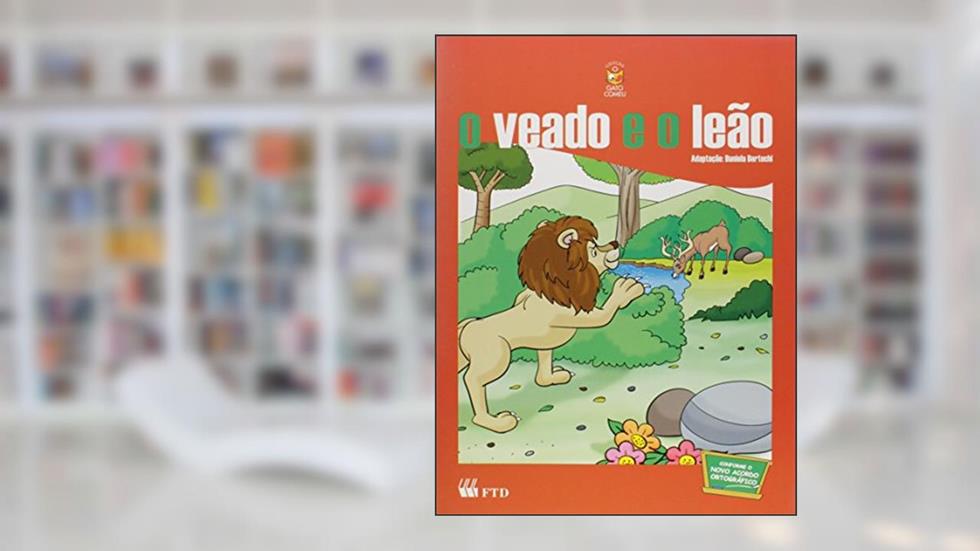 O Veado e o Leão. Renovada - Coleção o Gato Comeu, do autor Vários Autores