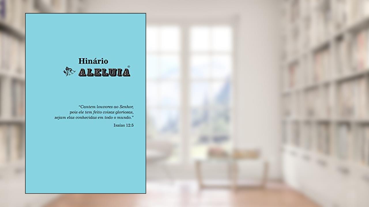 Hinário Aleluia, do autor Vários. Domínio público e autores desconhecidos.