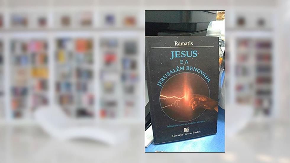 Jesus e a Jerusalem Renovada, do autor RAMATIS