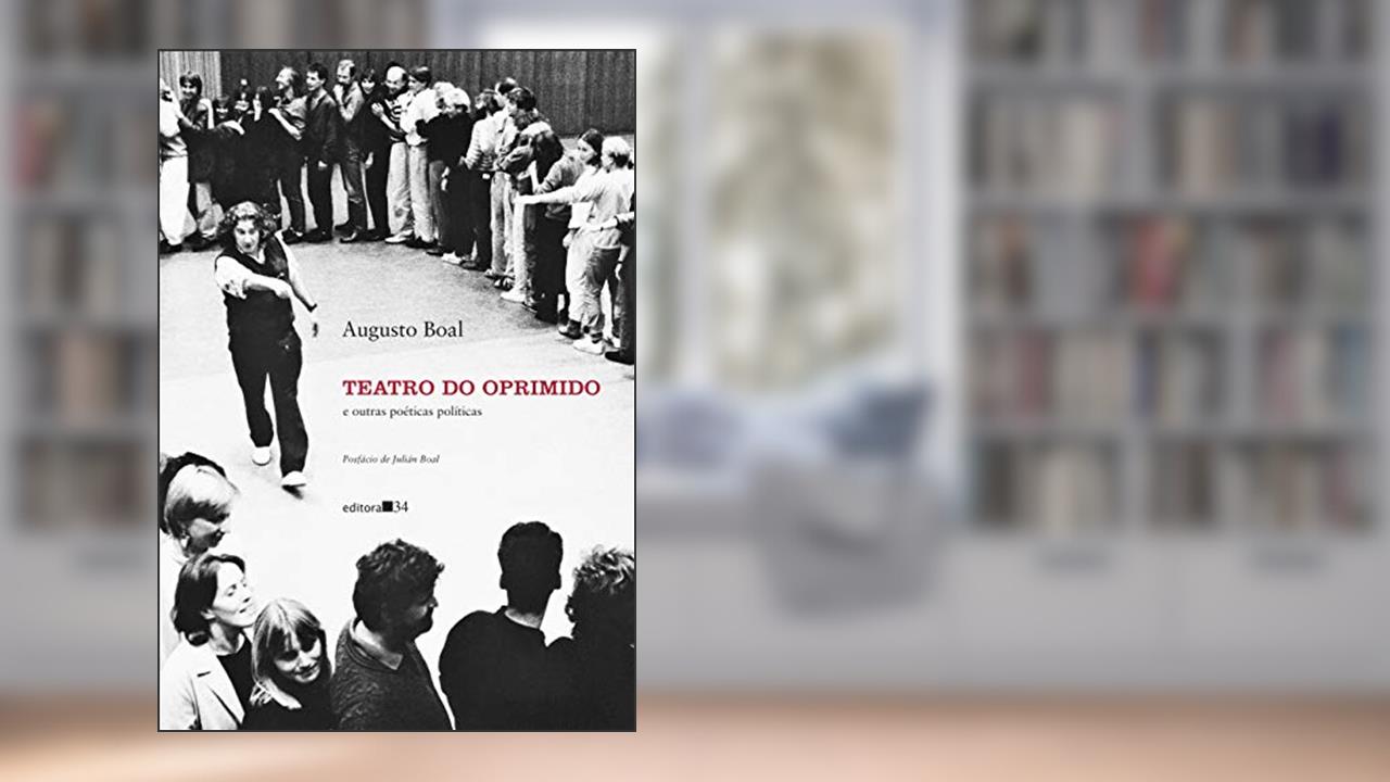 Teatro do Oprimido e outras poéticas políticas, do autor Augusto Boal