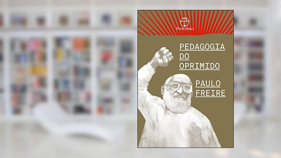 Pedagogia do oprimido (Edição especial), do autor Paulo Freire
