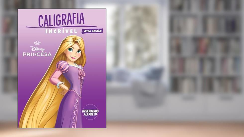 Caligrafia Incrível Disney - Princesas Aprendendo o Alfabeto (Bastão), do autor Eduardo Starke
