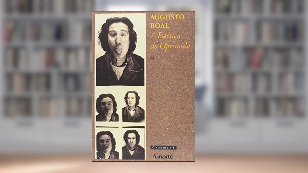 A estética do oprimido, do autor Augusto Boal
