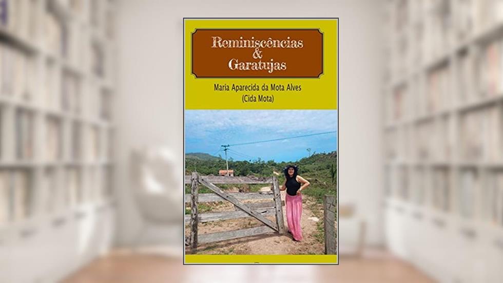 Reminiscências & Garatujas, do autor Maria Aparecida da Mota Alves