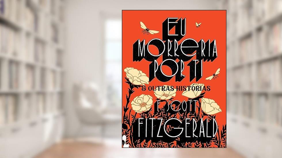 Eu morreria por ti e outras histórias, do autor Francis scott Fitzgerald
