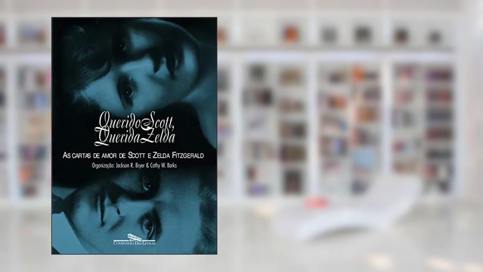 Querido Scott, querida Zelda, do autor Zelda Fitzgerald; F. Scott Fitzgerald